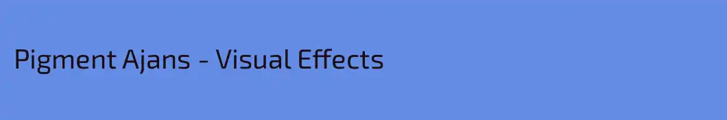 Pigment Ajans - Visual Effects